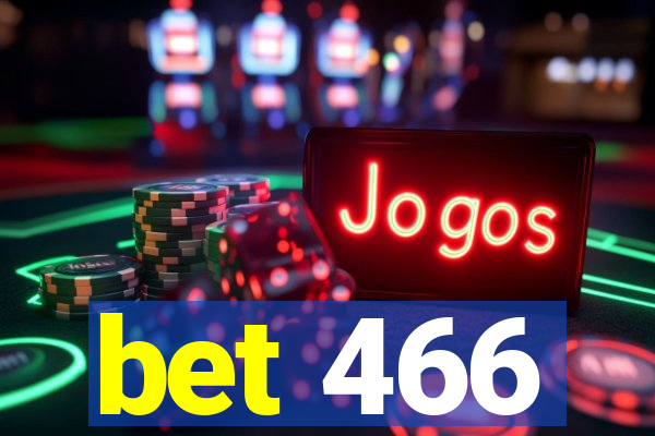 bet 466